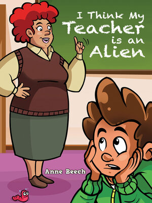 cover image of I Think My Teacher Is an Alien